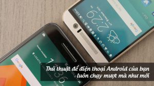 cach de androd chay muot nhu moi