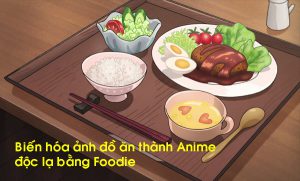 bien anh do an thanh anime bang foodie